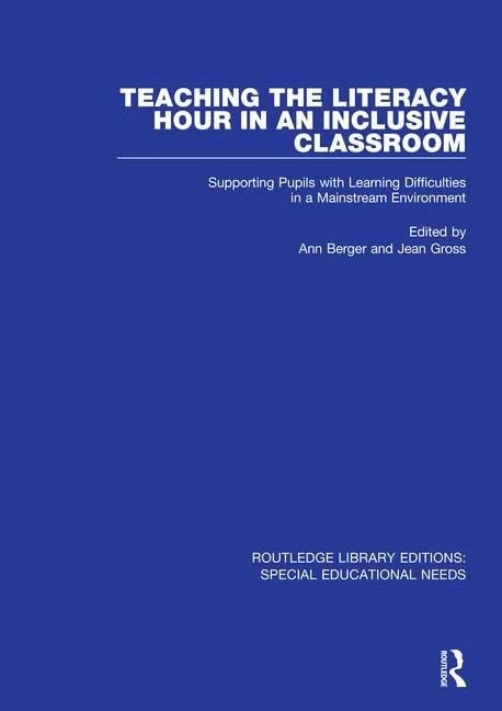 Teaching the Literacy Hour in an Inclusive Classroom: Supporting Pupils with Learning Difficulties in a Mainstream Environment: 2 (Routledge Library Editions: Special Educational Needs)