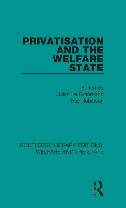 Privatisation and the Welfare State: 12 (Routledge Library Editions: Welfare and the State)