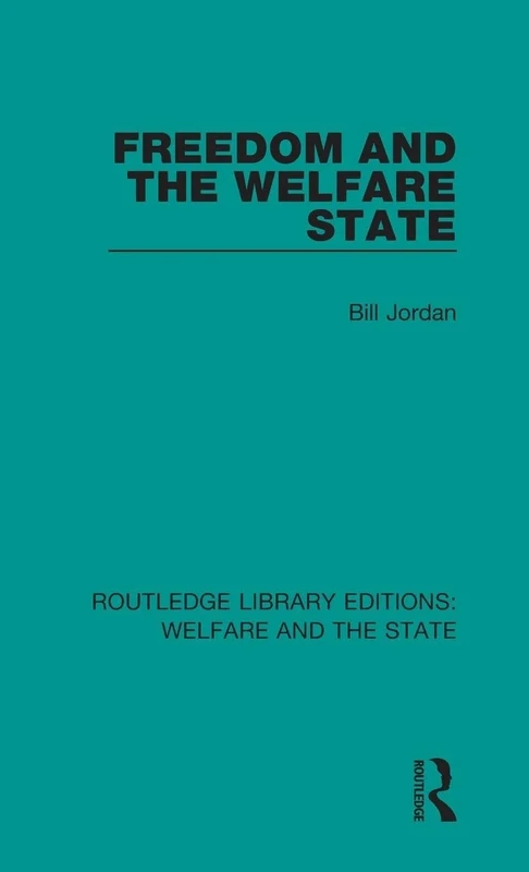 Freedom and the Welfare State: 10 (Routledge Library Editions: Welfare and the State)