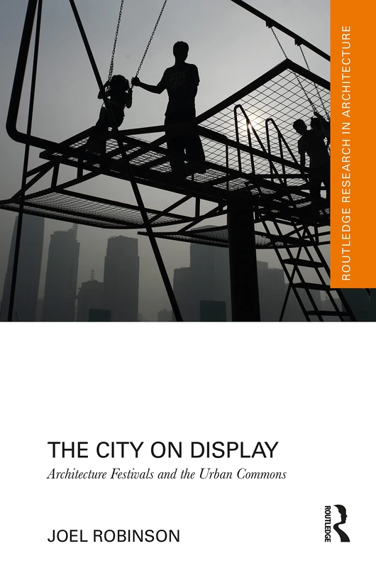 Routledge The City on Display: Architecture Festivals Book