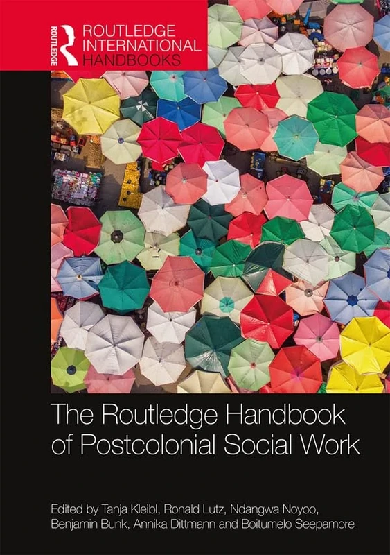 The Routledge Handbook of Postcolonial Social Work (Routledge International Handbooks)