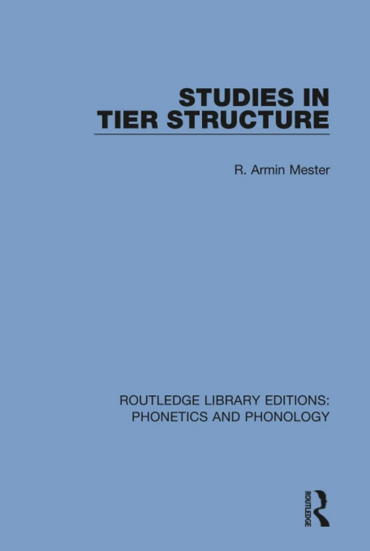 Studies in Tier Structure: 18 (Routledge Library Editions: Phonetics and Phonology) - Image 1