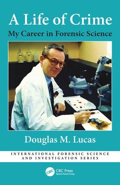 CRC Press - A Life of Crime: My Career in Forensic Science