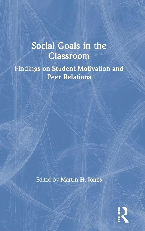 Social Goals in the Classroom: Findings on Student Motivation and Peer Relations