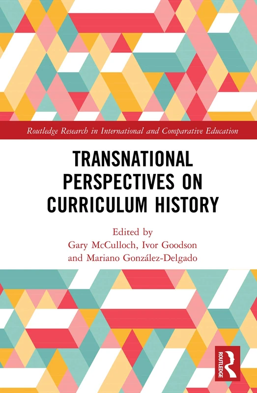 Routledge Transnational Perspectives on Curriculum History