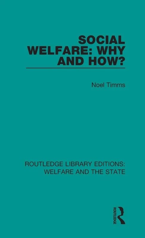 Social Welfare: Why and How?: 21 (Routledge Library Editions: Welfare and the State)