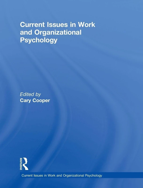 Current Issues in Work and Organizational Psychology