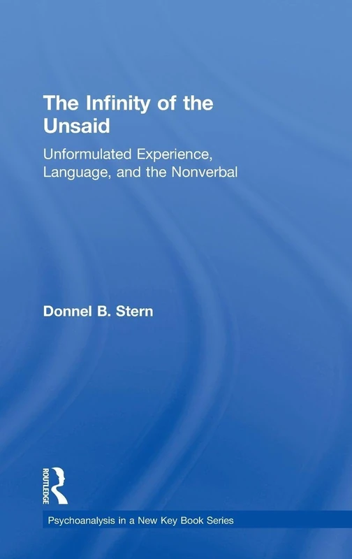 Routledge - The Infinity of the Unsaid Psychoanalysis Book