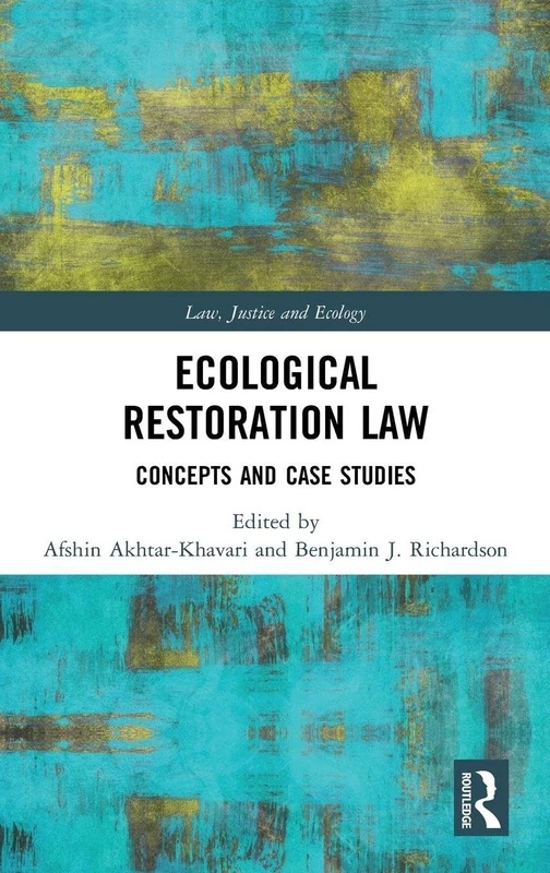 Routledge Ecological Restoration Law: Concepts and Case Studies