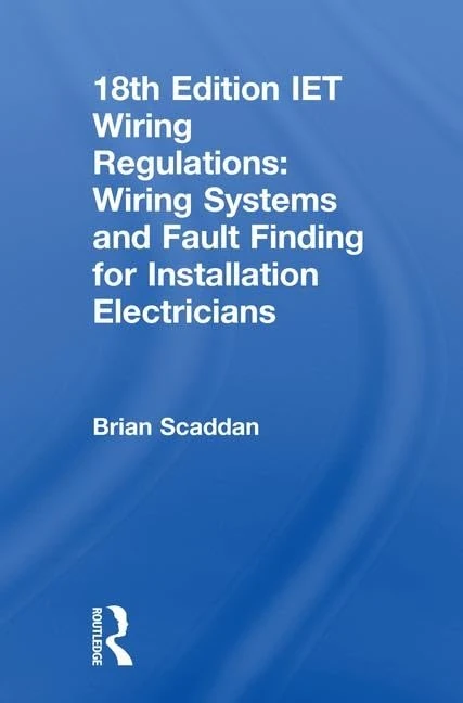 IET Wiring Regulations: Wiring Systems and Fault Finding for Installation Electricians