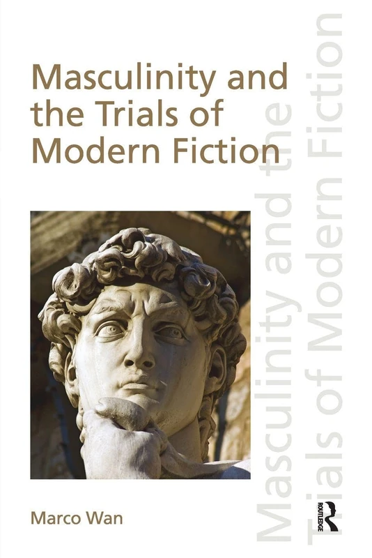 Masculinity and the Trials of Modern Fiction (Discourses of Law) - Image 1