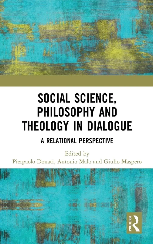 Social Science, Philosophy and Theology in Dialogue: A Relational Perspective