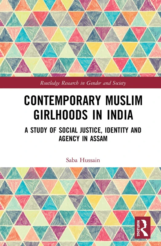 Routledge Contemporary Muslim Girlhoods in India - Assam Study