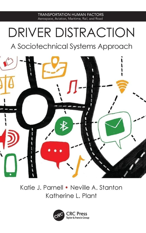 Driver Distraction: A Sociotechnical Systems Approach (Transportation Human Factors)