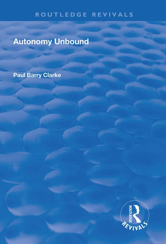 Autonomy Unbound (Routledge Revivals)