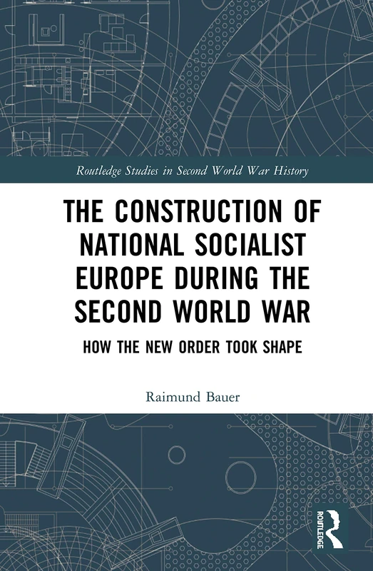 Routledge - The Construction of a National Socialist Europe