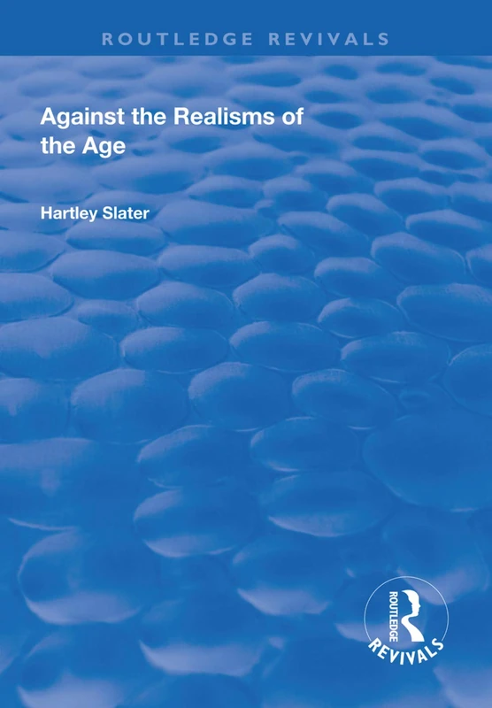 Against the Realisms of the Age (Routledge Revivals) - Image 1