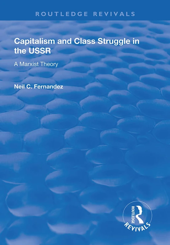 Capitalism and Class Struggle in the USSR: A Marxist Theory (Routledge Revivals) - Image 1