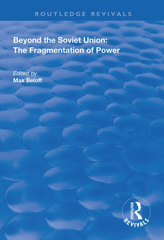 Beyond the Soviet Union: The Fragmentation of Power (Routledge Revivals)