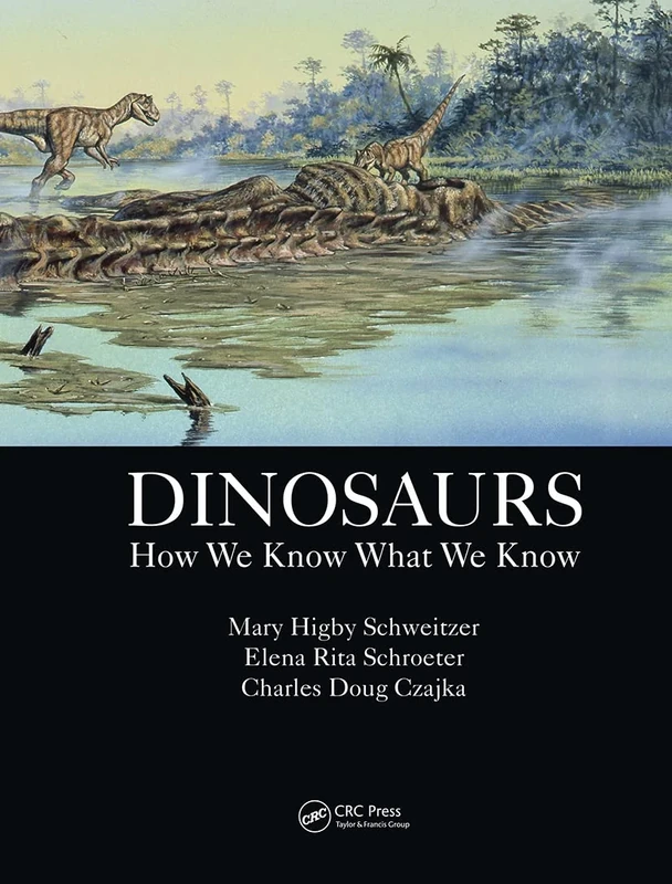Dinosaurs: How We Know What We Know