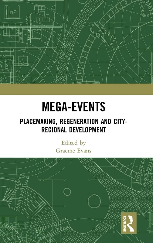 Mega-Events: Placemaking, Regeneration and City-Regional Development
