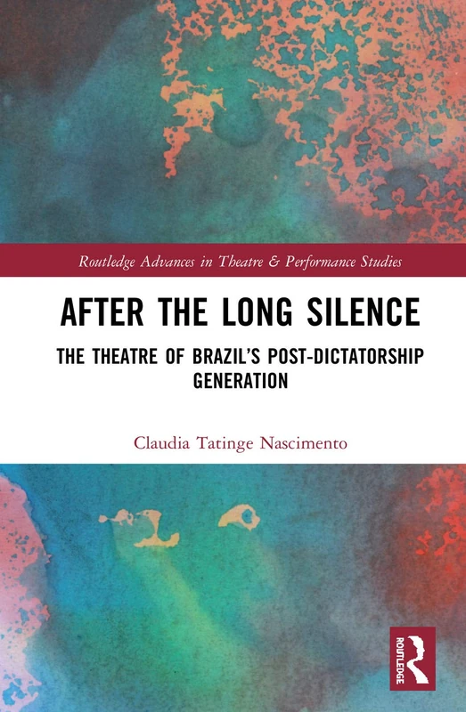 Routledge After the Long Silence - Brazilian Theater History