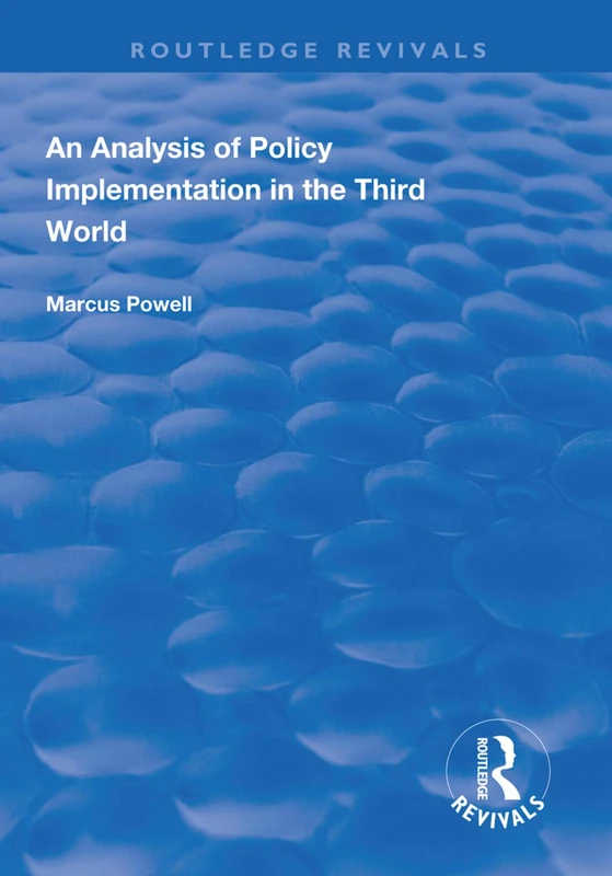 An Analysis of Policy Implementation in the Third World (Routledge Revivals)