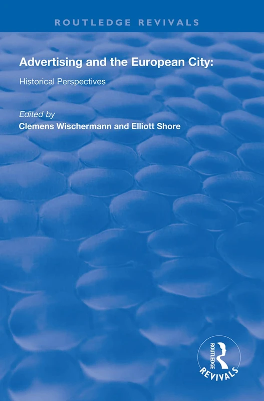 Advertising and the European City: Historical Perspectives (Routledge Revivals)