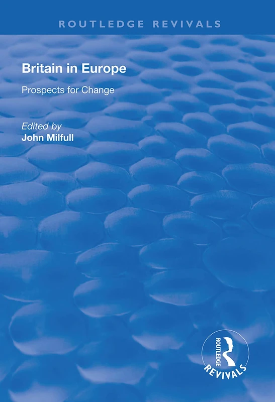 Britain in Europe: Prospects for Change (Routledge Revivals)