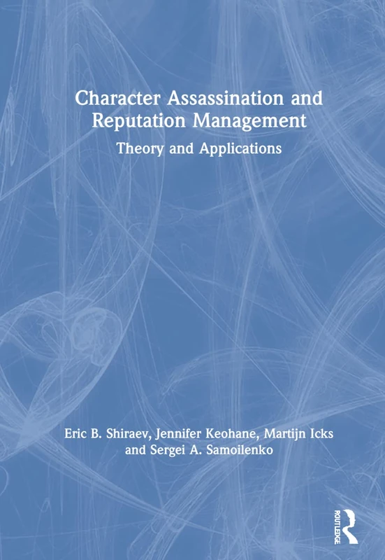 Routledge Character Assassination and Reputation Management