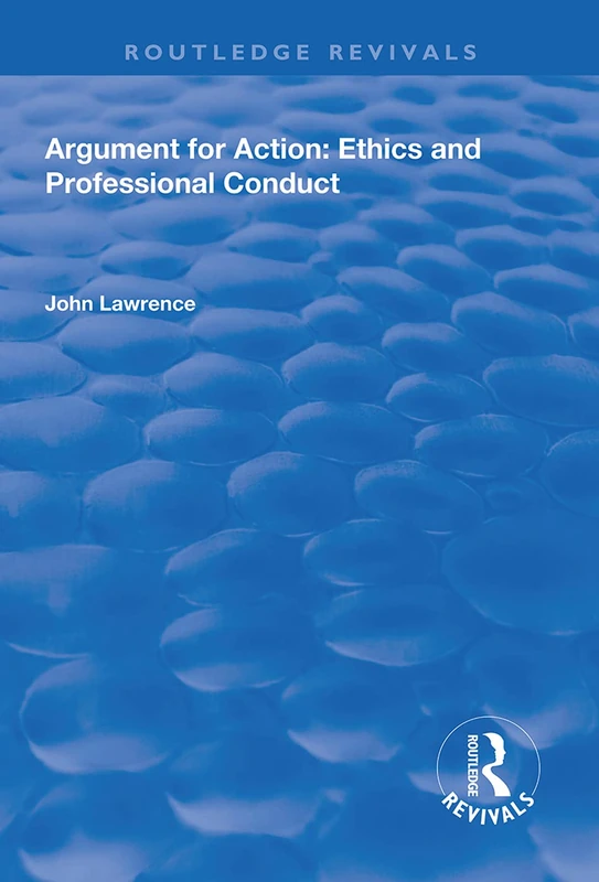 Routledge Argument for Action: Ethics and Professional Conduct