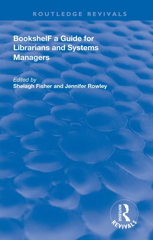 Bookshelf: a Guide For Librarians and System Managers (Routledge Revivals)