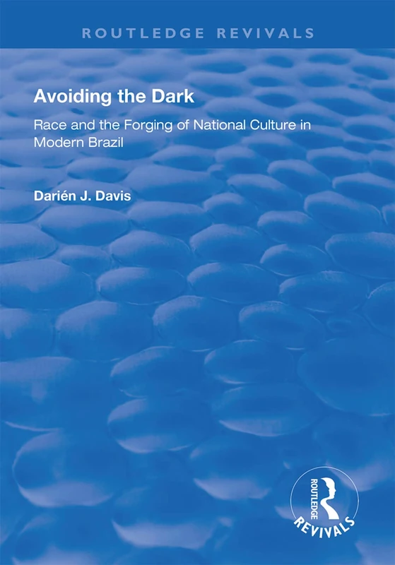 Avoiding the Dark: Essays on Race and the Forging of National Culture in Modern Brazil (Routledge Revivals) - Image 1