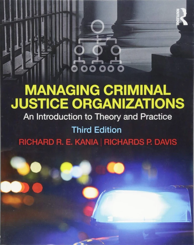 Managing Criminal Justice Organizations: An Introduction to Theory and Practice