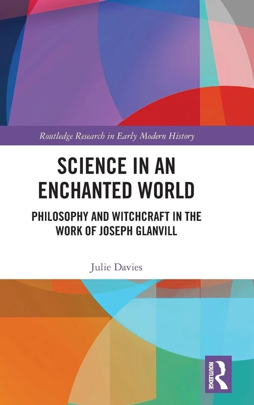 Routledge Science in an Enchanted World - Glanvill History