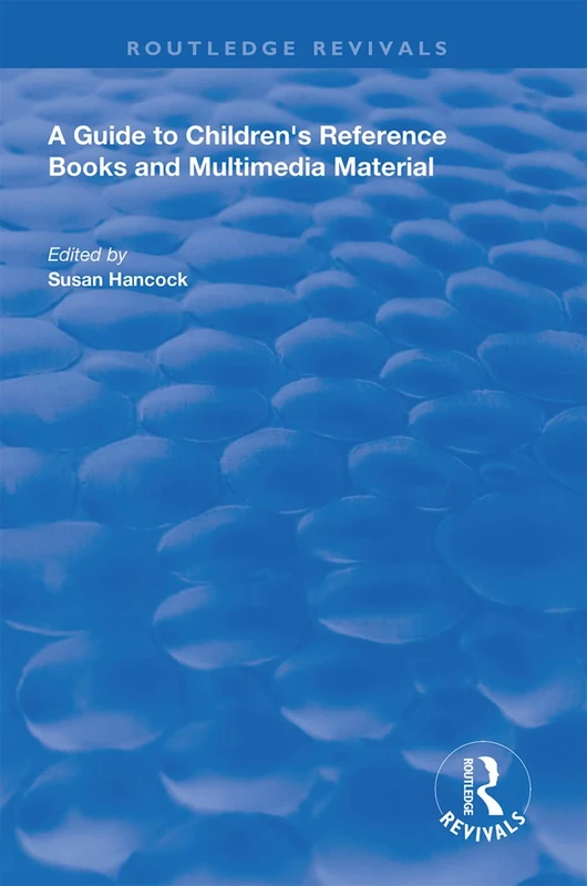 A Guide to Children's Reference Books and Multimedia Material (Routledge Revivals)