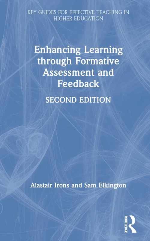 Enhancing Learning through Formative Assessment and Feedback (Key Guides for Effective Teaching in Higher Education)