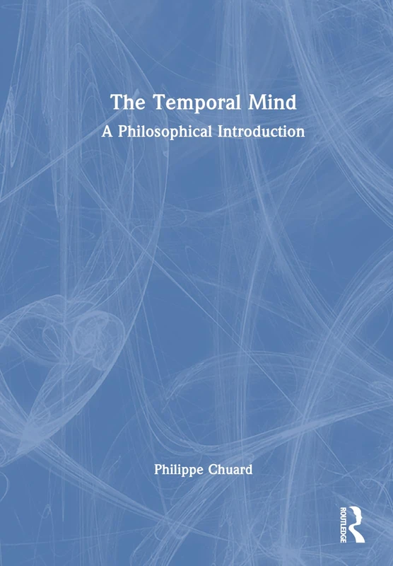 The Temporal Mind: A Philosophical Introduction