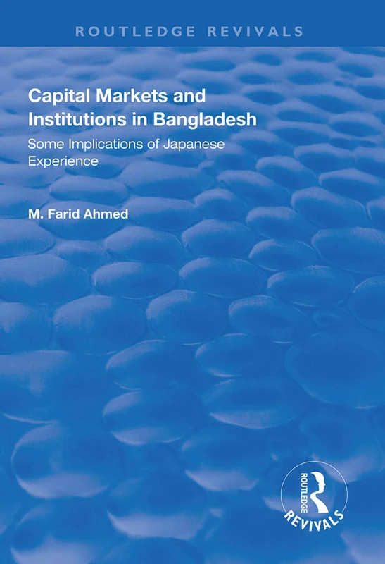 Capital Markets and Institutions in Bangladesh: Some Implications of Japanese Experience (Routledge Revivals) - Image 1