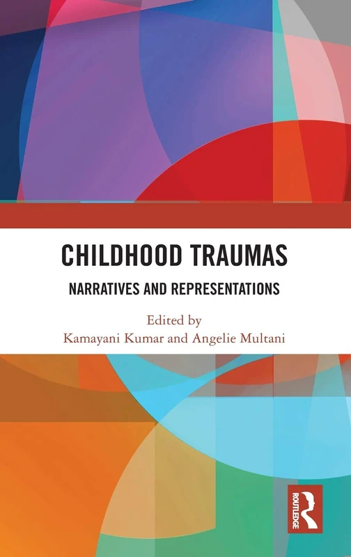 Routledge Childhood Traumas: Narratives and Representations
