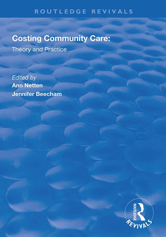 Costing Community Care: Theory and Practice (Routledge Revivals)