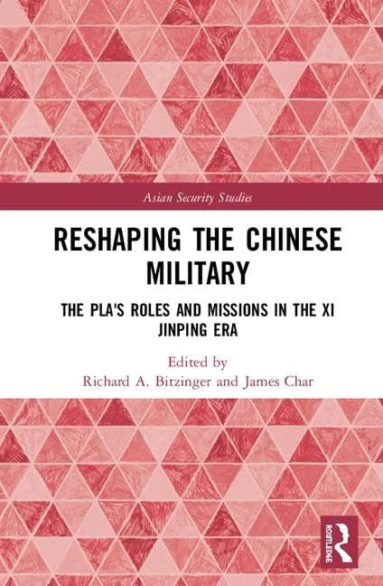 Reshaping the Chinese Military: The PLA's Roles and Missions in the Xi Jinping Era (Asian Security Studies)
