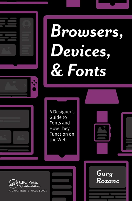 Browsers, Devices, and Fonts: A Designer's Guide to Fonts and How They Function on the Web