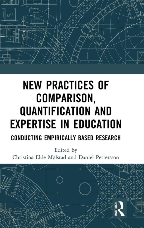 New Practices of Comparison, Quantification and Expertise in Education: Conducting Empirically Based Research
