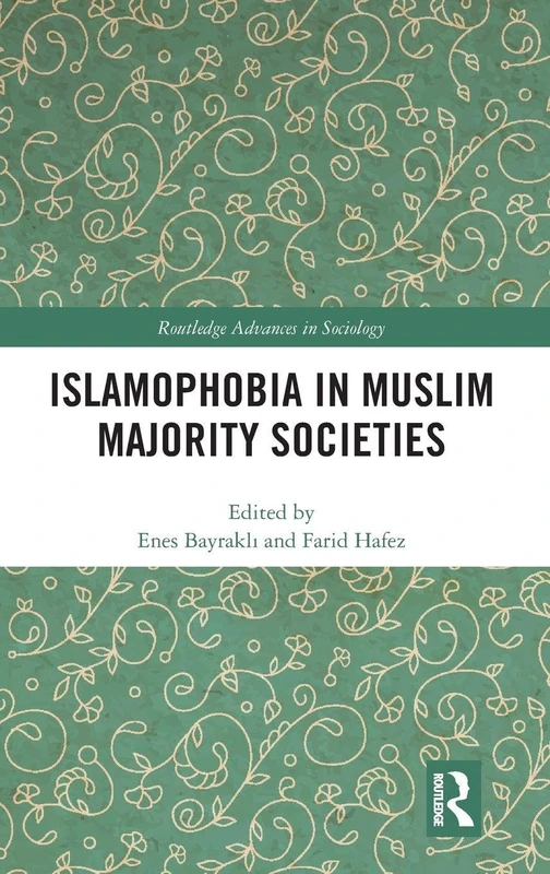 Islamophobia in Muslim Majority Societies (Routledge Advances in Sociology)