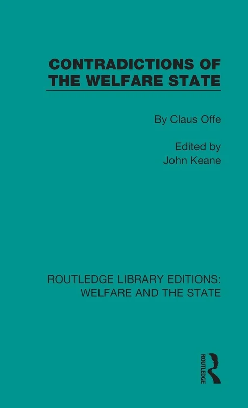 Contradictions of the Welfare State: 16 (Routledge Library Editions: Welfare and the State)
