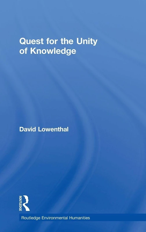 Routledge Quest for the Unity of Knowledge - Environmental Humanities