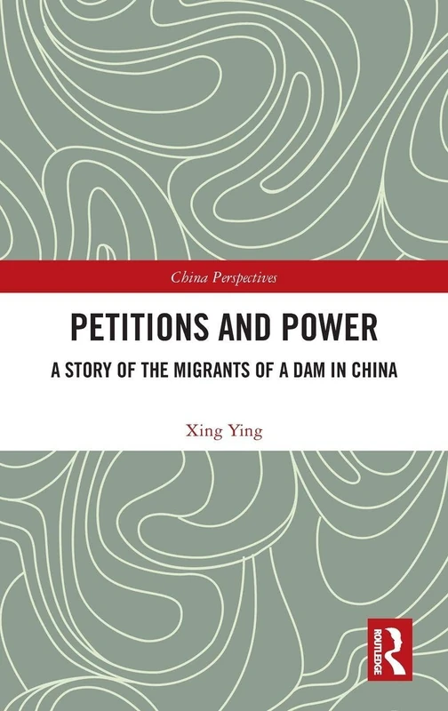 Petitions and Power: A Story of the Migrants of a Dam in China (China Perspectives)