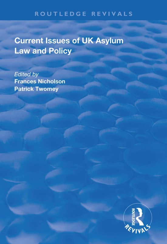 Current Issues of UK Asylum Law and Policy (Routledge Revivals)
