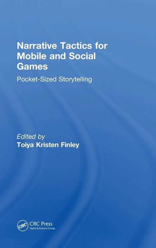 CRC Press Narrative Tactics for Mobile and Social Games Book